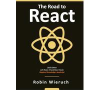The Road to React: Your journey to master plain yet pragmatic React.js