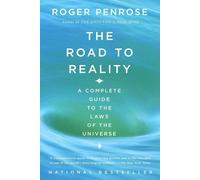 The Road to Reality: A Complete Guide to the Laws of the Universe by Roger Penro