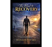 The Road to Recovery: How Death Taught Me to Live