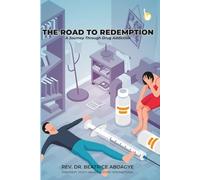 The Road to Redemption: A Journey Through Drug Addiction