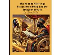 The Road to Rejoicing: Lessons from Philip and the Ethiopian Eunuch