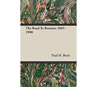 The Road To Reunion 1865-1900