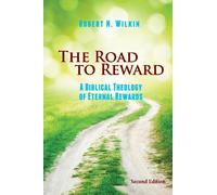 The Road to Reward: A Biblical Theology of Eternal Rewards