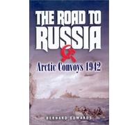 The Road to Russia: Arctic Convoys 1942