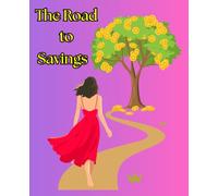 The Road to Savings: 32 Pages of Financial Motivation and Progress | Creative Challenges to Achieve Your Financial Goals | A Fun and Motivating Way to ... Plan, Save, and Watch Your Dreams Come True |