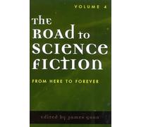 The Road to Science Fiction: Volume 4: From Here to Forever (Road to Science Fiction (Scarecrow Press)): 04