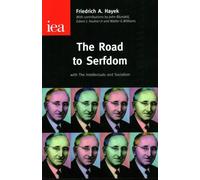 The Road to Serfdom by Friedrich A. von Hayek