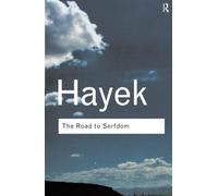 The Road to Serfdom (Routledge Classics)