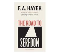 The Road to Serfdom: Text And Documents--The Definitive Edition: Text and Documents--The Definitive Edition Volume 2 (The Collected Works of F. A. Hayek)