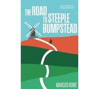 The Road to Steeple Bumpstead: Two Amateurs Cycle Across England (The Brakes of Wrath series)