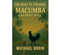 The Road to Strange: Macumba and Other Rites