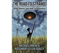 The Road to Strange: UFOs, Aliens and High Strangeness