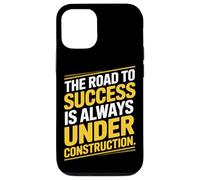 The Road To Success Is Always Under Construction Case for iPhone 12/12 Pro