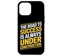 The Road To Success Is Always Under Construction Case for iPhone 12 Pro Max
