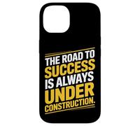 The Road To Success Is Always Under Construction Case for iPhone 14