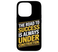 The Road To Success Is Always Under Construction Case for iPhone 14 Pro