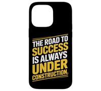 The Road To Success Is Always Under Construction Case for iPhone 14 Pro Max