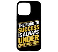 The Road To Success Is Always Under Construction Case for iPhone 15 Pro Max