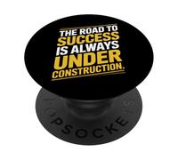 The Road To Success Is Always Under Construction PopSockets Adhesive PopGrip
