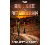 The Road to Success Is Paved with Hardships