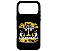The Road to Success is Under Construction Road Builder Case for iPhone 17 Pro Max