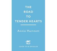 The Road to Tender Hearts: A darkly funny, hopeful and uplifting novel about second chances