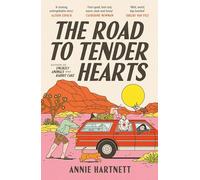 The Road to Tender Hearts: A darkly funny, hopeful and uplifting novel about second chances for fans of The Wedding People and Fredrik Backman