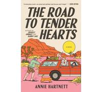Annie Hartnett – The Road to Tender Hearts – A Novel – Hardcover