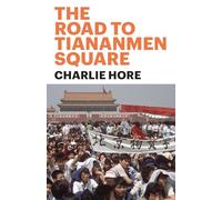 The Road to Tiananmen Square