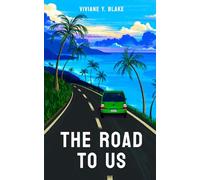 The Road to Us: A Slow-Burn Friends-to-Lovers Intercultural Contemporary Romance (Across the Lines)