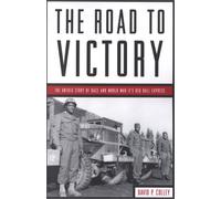 The Road to Victory: The Untold Story of Race and World War II's Red Ball Express