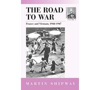 The Road to War: France and Vietnam 1944-1947: 2 (Contemporary France, 2)