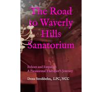 The Road to Waverly Hills Sanatorium (Echoes and Empathy: A Paranormal Therapist's Journey)