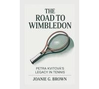 THE ROAD TO WIMBLEDON: Petra Kvitová’s Legacy In Tennis