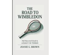 THE ROAD TO WIMBLEDON: Petra Kvitová’s Legacy In Tennis