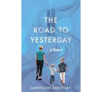 The Road to Yesterday: A Memoir
