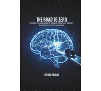 The Road to Zero: Decoding the Human Brain to Eliminate Preventable Incidents with Predictive Safety Management