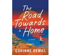 The Road Towards Home: A Novel