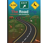 The Road Trip: Coloring book with activities for a fun journey