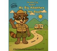 The Road Trip Rangers: My BIG Adventure on the Road!