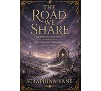 The Road We Share: Large Print Illustrated Edition (The Unweaver Chronicles: Large Print Illustrated Editions)