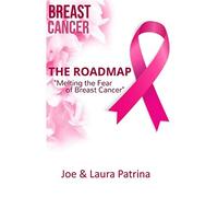 The Roadmap: Melting the Fear of Breast Cancer