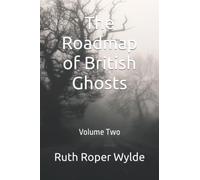 The Roadmap of British Ghosts: Volume Two
