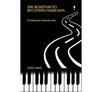 The Roadmap to Becoming Musicians: Freeing your musical sense