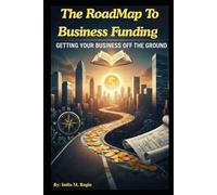 The Roadmap To Business Funding (The RoadMap Series)