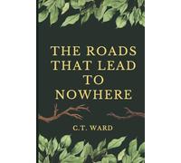 The Roads That Lead To Nowhere