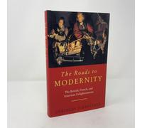 The Roads to Modernity: The British, French, and American Enlightenments