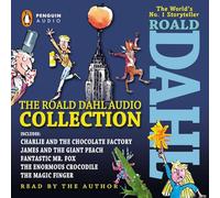 The Roald Dahl Audio Collection: Includes Charlie and the Chocolate Factory, James and the Giant Peach, Fantastic Mr. Fox, The Enormous Crocodile, The Magic Finger