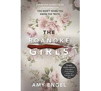 The Roanoke Girls: the addictive Richard & Judy thriller 2017, and the #1 ebook bestseller