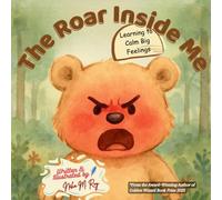 The Roar Inside Me: Learning To Calm Big Feelings